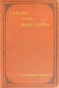 The Art of the Bone-Setter: A Testimony and a Vindication