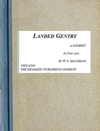 Landed Gentry: A Comedy in Four Acts