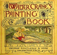 Walter Crane's Painting Book: Containing twelve coloured and twelve outline full-page plates