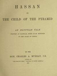 Hassan; or, The Child of the Pyramid: An Egyptian Tale