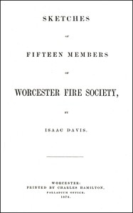 Sketches of Fifteen Members of Worcester Fire Society