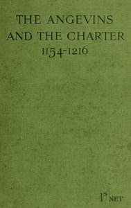 The Angevins and the Charter (1154-1216): The Beginning of English Law, the Invasion of Ireland and the Crusades