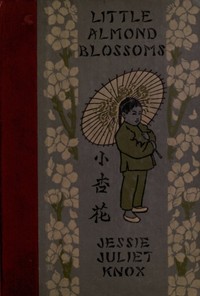 Little Almond Blossoms: A Book of Chinese Stories for Children