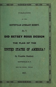 Did Betsey Ross Design the Flag of the United States of America?: Publication of the Scottsville Literary Society