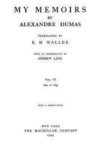 My Memoirs, Vol. VI, 1832 to 1833