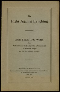 The Fight Against Lynching: Anti-Lynching Work of the National Association for the Advancement of Colored People for the Year Nineteen Eighteen