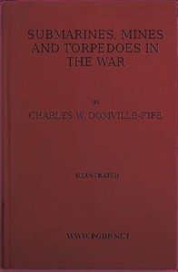 Submarines, Mines and Torpedoes in the War