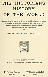The historians' history of the world in twenty-five volumes, volume 01 : $b Prolegomena; Egypt, Mesopotamia