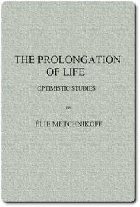 The Prolongation of Life: Optimistic Studies