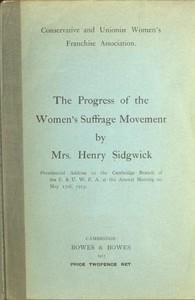 The Progress of the Women's Suffrage Movement: Presidential Address to the Cambridge Branch of the C. & U. W. F. A. at the Annual Meeting on May 23rd, 1913