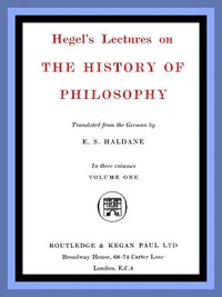 Hegel's Lectures on the History of Philosophy: Volume 1 (of 3)