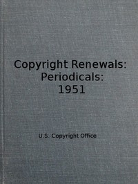 Copyright Renewals: Periodicals: 1951