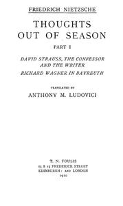 Thoughts out of Season, Part I: David Strauss, the Confessor and the Writer - Richard Wagner in Bayreuth.