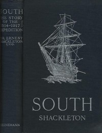 South: The Story of Shackleton's Last Expedition, 1914-1917