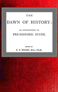 The Dawn of History: An Introduction to Pre-Historic Study