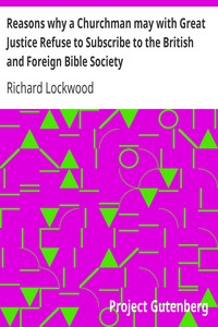 Reasons why a Churchman may with Great Justice Refuse to Subscribe to the British and Foreign Bible Society