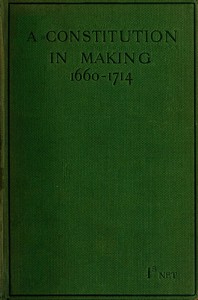 A Constitution in Making (1660-1714)