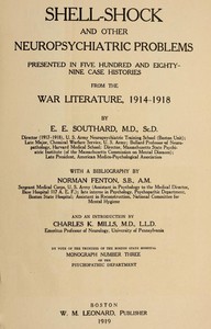 Shell-shock and other neuropsychiatric problems : $b Presented in five hundred and eighty-nine case histories from the war literature, 1914-1918