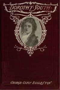 Dorothy South: A Love Story of Virginia Just Before the War