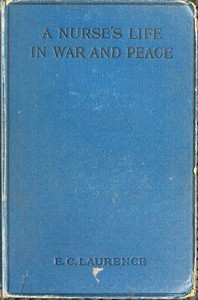 A Nurse's Life in War and Peace