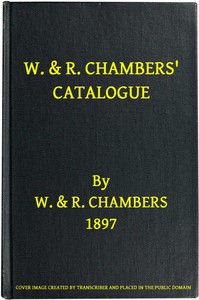 W. & R. Chambers' Catalogue. - 1897: Books Suitable for Prizes and Presentation