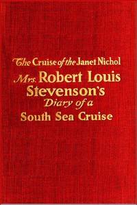 The Cruise of the "Janet Nichol" Among the South Sea Islands: A Diary