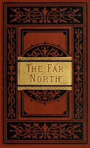 The Far North: Exploration in the Arctic Regions