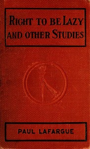 The Right to Be Lazy, and Other Studies