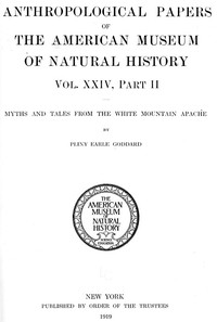 Myths and Tales from the White Mountain Apache: Anthropological Papers of the American Museum of Natural History Vol. XXIV, Part II