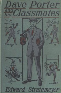 Dave Porter and His Classmates; Or, For the Honor of Oak Hall