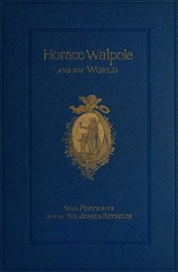 Horace Walpole and His World: Select Passages from His Letters