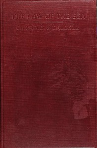 The Law of the Sea: A manual of the principles of admiralty law for students, mariners, and ship operators