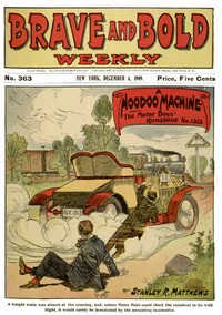A Hoodoo Machine; or, The Motor Boys' Runabout No. 1313.: Brave and Bold Weekly No. 363