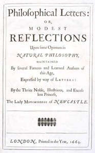 Philosophical Letters: or, modest Reflections upon some Opinions in Natural Philosophy