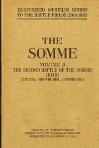 The Somme, Volume 2. The Second Battle of the Somme (1918): (Amiens, Montdidier, Compiègne)