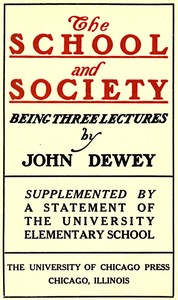 The School and Society: Being three lectures
