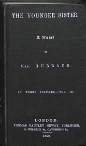 The Younger Sister: A Novel, Vol. III.