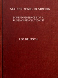 Sixteen years in Siberia: Some experiences of a Russian revolutionist
