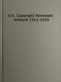 U.S. Copyright Renewals: Artwork 1951-1959: Catalog of Copyright Entries