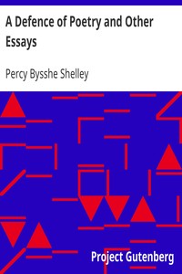 A Defence of Poetry and Other Essays
