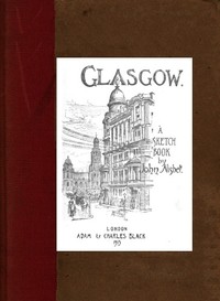 Glasgow: A Sketch Book