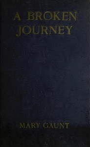 A Broken Journey: Wanderings from the Hoang-Ho to the Island of Saghalien and the Upper Reaches of the Amur River