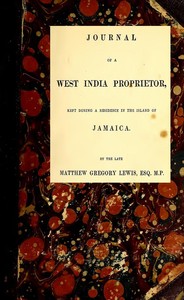 Journal of a West India Proprietor: Kept During a Residence in the Island of Jamaica