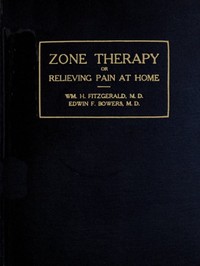 Zone therapy; or, Relieving pain at home