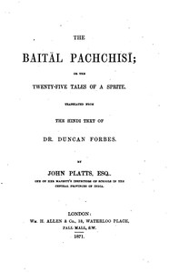 The Baitâl Pachchisi; Or, The Twenty-Five Tales of a Sprite: Translated From the Hindi Text of Dr. Duncan Forbes