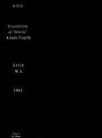 A Translation of Octavia, a Latin Tragedy, with Notes and Introduction