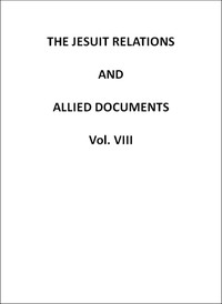 The Jesuit Relations and Allied Documents, Vol. 8: Quebec, Hurons, Cape Breton, 1634-1636