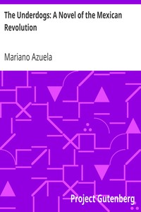 The Underdogs: A Novel of the Mexican Revolution