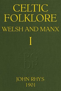 Celtic Folklore: Welsh and Manx (Volume 1 of 2)