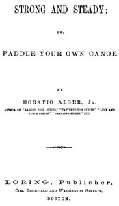 Strong and Steady; Or, Paddle Your Own Canoe